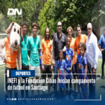 INEFI y la Fundación Cibao inician campamento de fútbol en Santiago